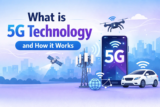 What is 5G Technology, How It Works & Where India Stands in 2026