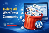 How to Delete All WordPress Comments in Bulk (4 Methods – Updated 2026)